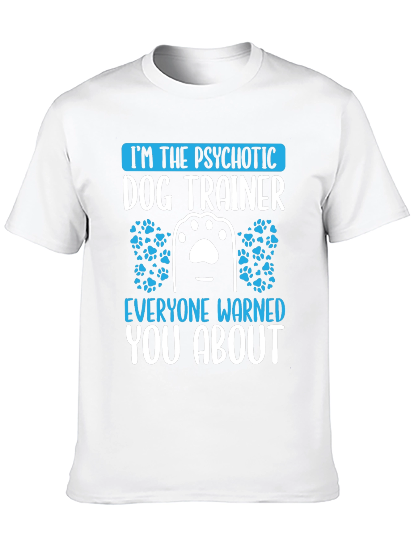 Psychotic Dog Trainer Graphic T-Shirt