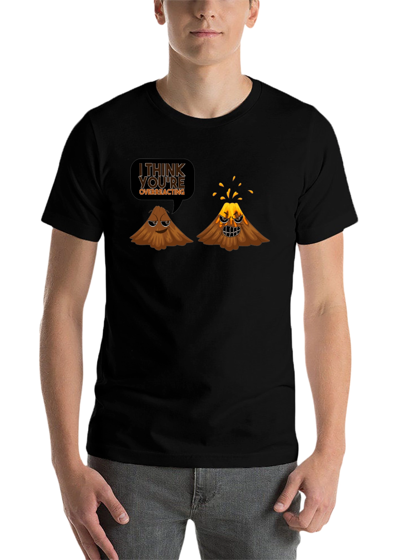 Funny Volcano T-Shirt - I Think Youre Overreacting
