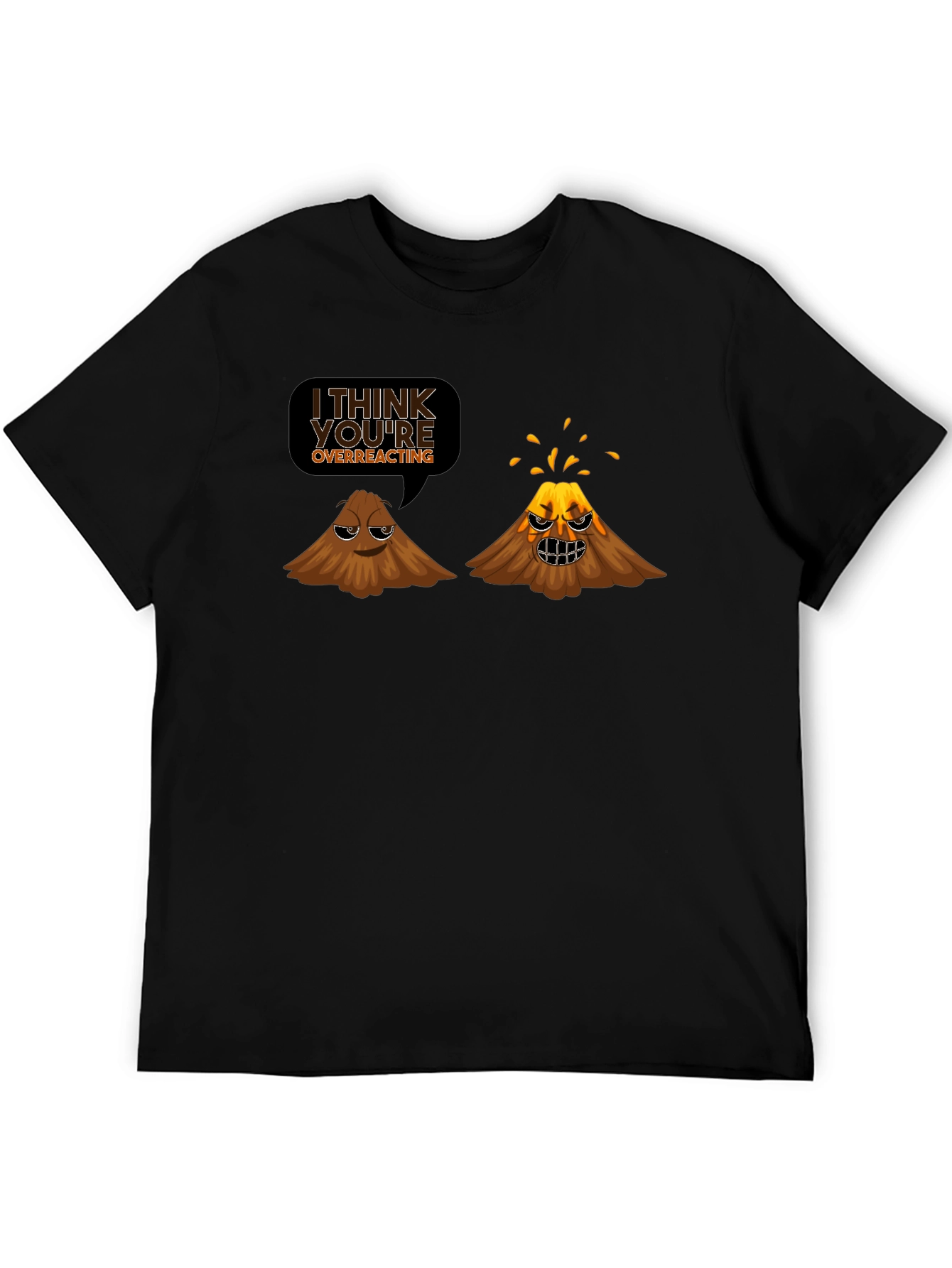 Funny Volcano T-Shirt - I Think Youre Overreacting