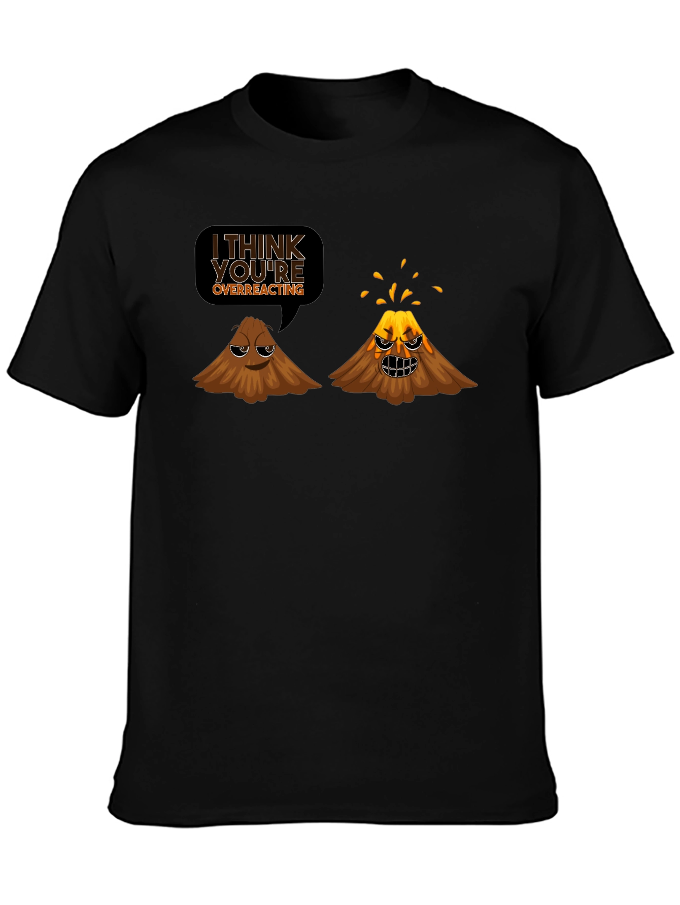 Funny Volcano T-Shirt - I Think Youre Overreacting