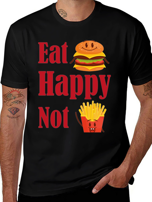 Eat Happy Not T-Shirt - Funny Foodie Graphic Tee
