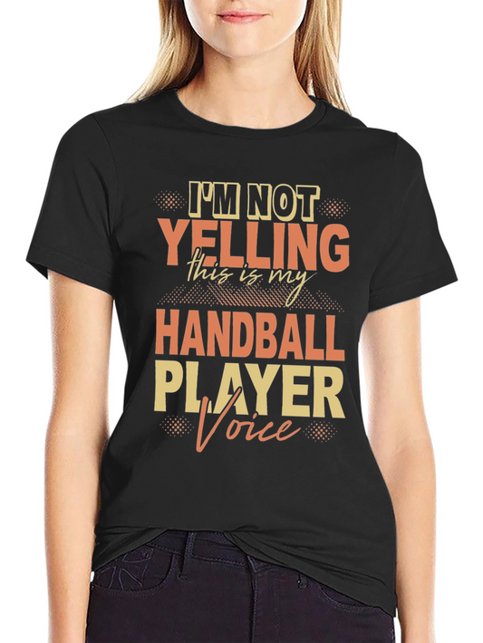 Funny Handball Player Voice T-Shirt