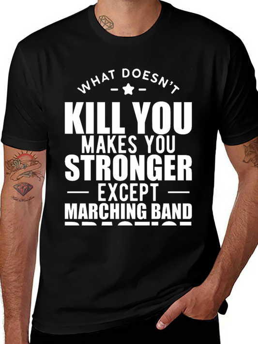 Marching Band T-Shirt - What Doesnt Kill You