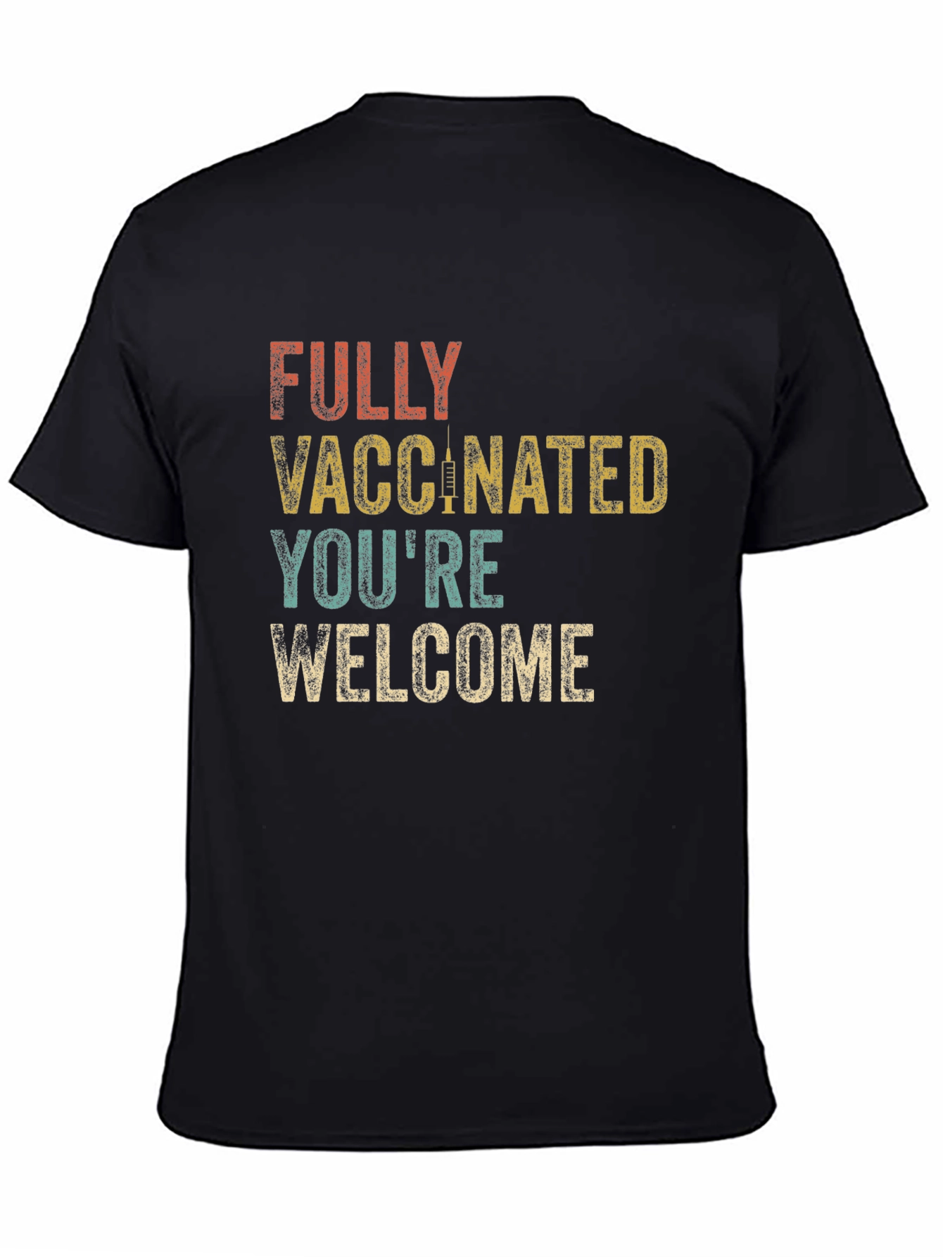 Fully Vaccinated Youre Welcome Graphic T-Shirt