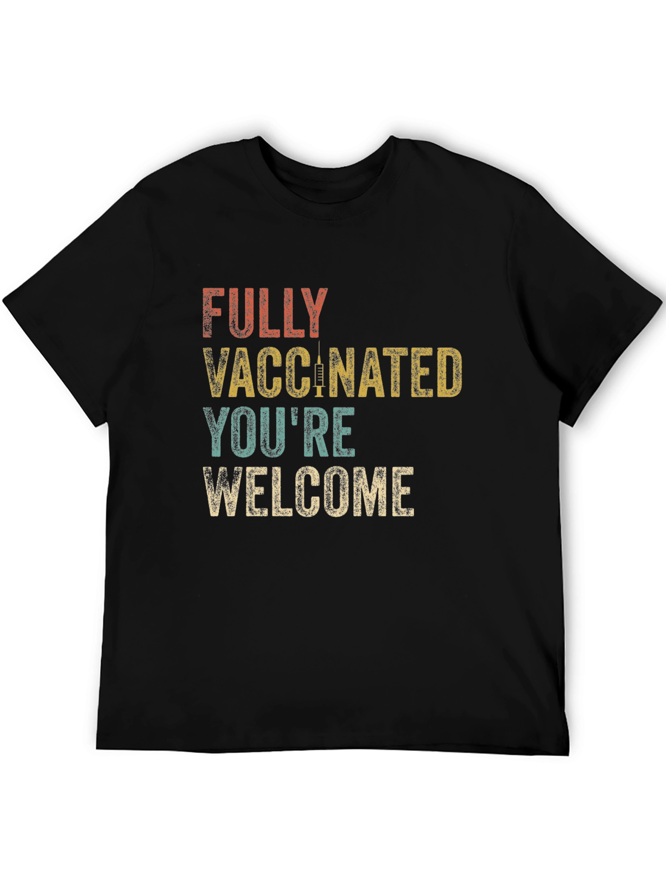 Fully Vaccinated Youre Welcome Graphic T-Shirt
