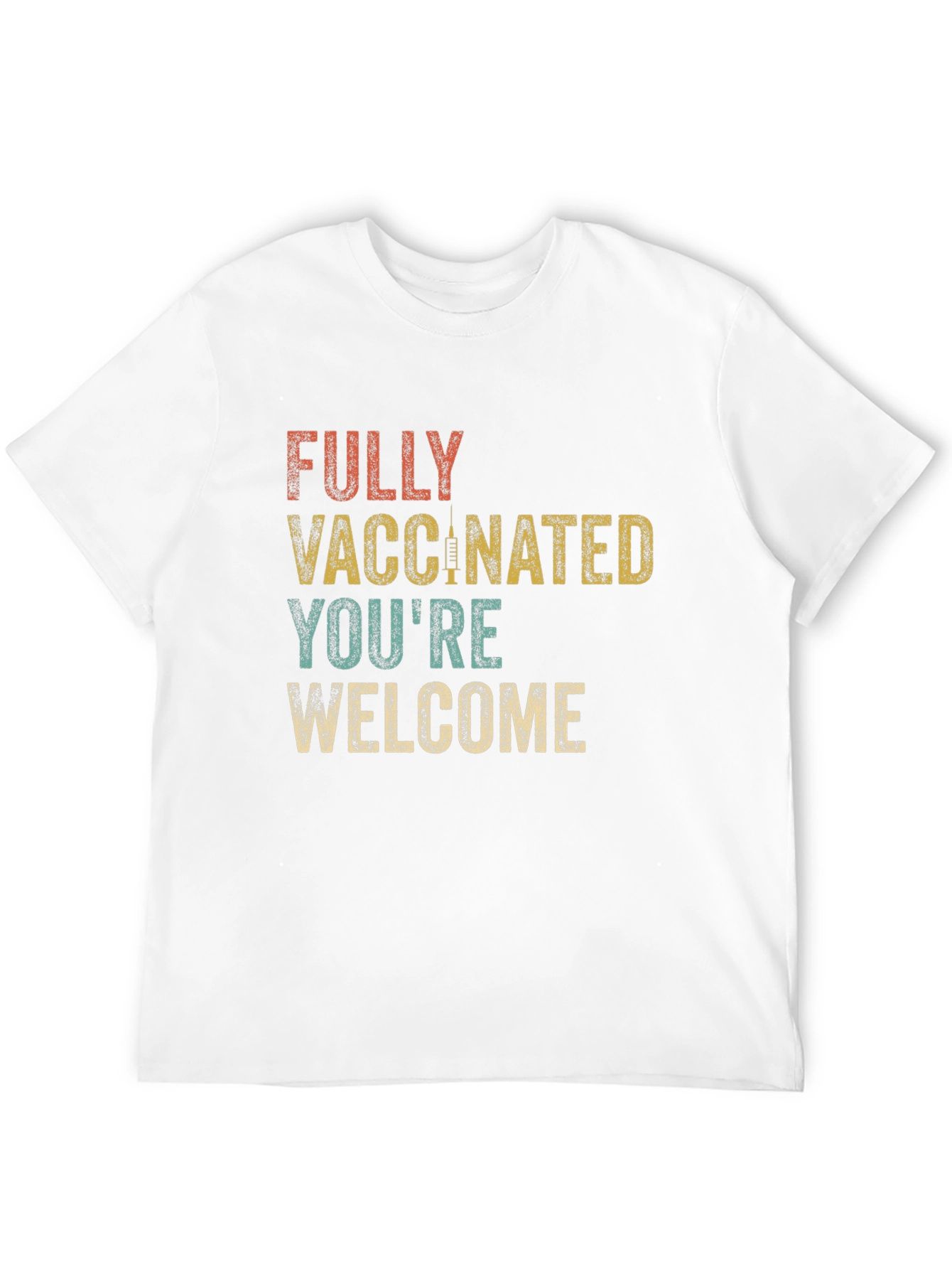 Fully Vaccinated Youre Welcome Graphic T-Shirt