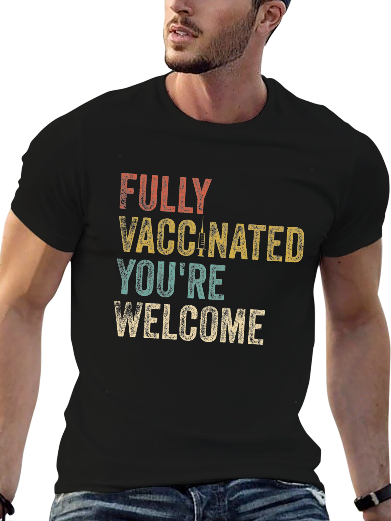 Fully Vaccinated Youre Welcome Graphic T-Shirt