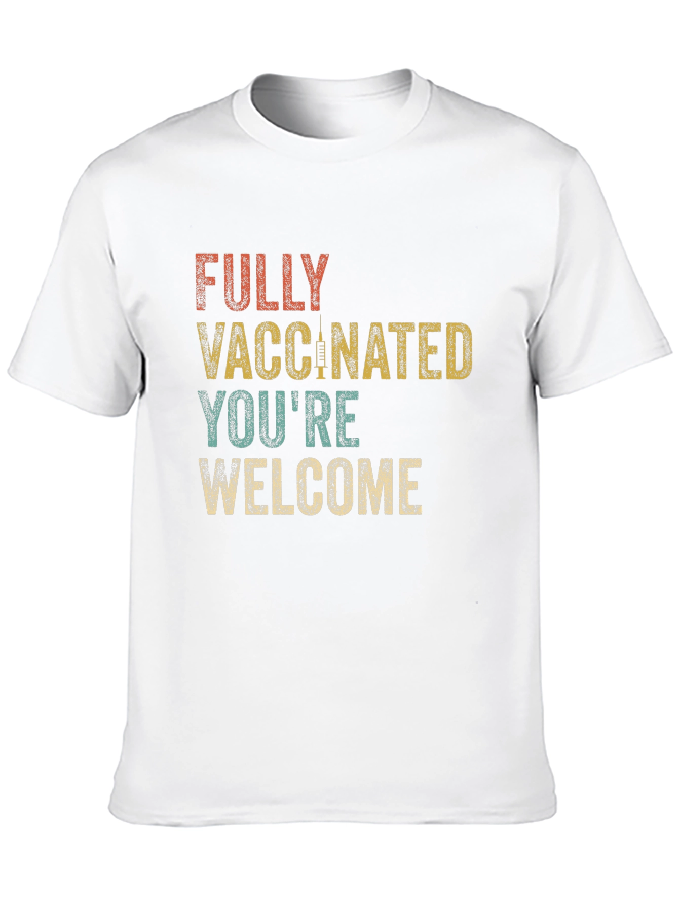 Fully Vaccinated Youre Welcome Graphic T-Shirt
