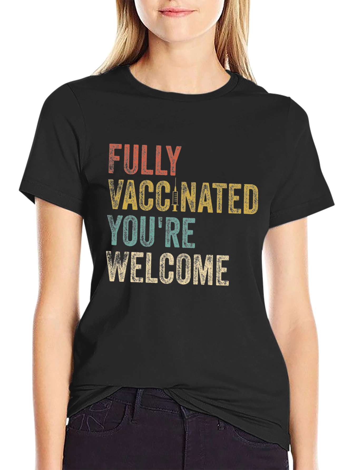 Fully Vaccinated Youre Welcome Graphic T-Shirt