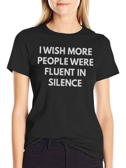 Fluent in Silence T-Shirt - Soft Cotton Tee