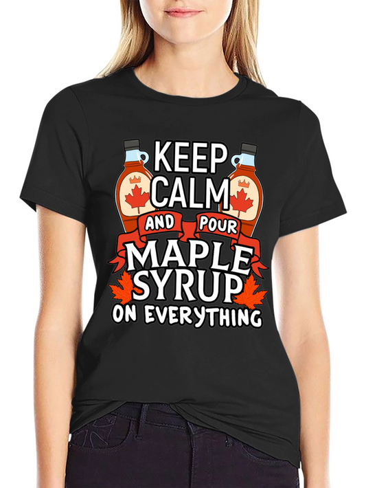 Keep Calm Maple Syrup T-Shirt