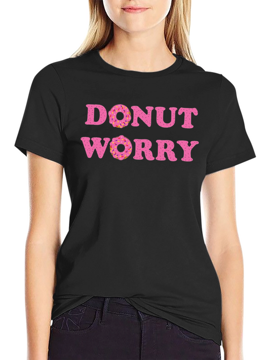 Donut Worry T-Shirt - Funny Pun Tee