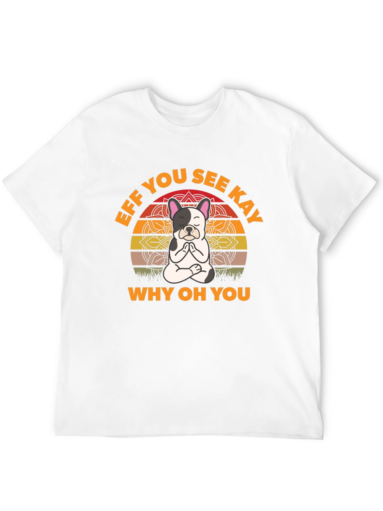 Eff You See Kay Yoga Dog T-Shirt