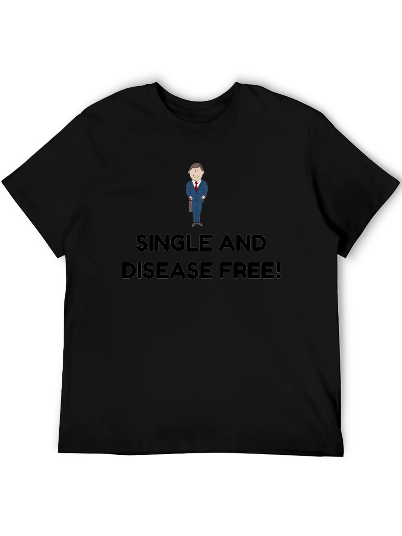 Single & Disease Free T-Shirt
