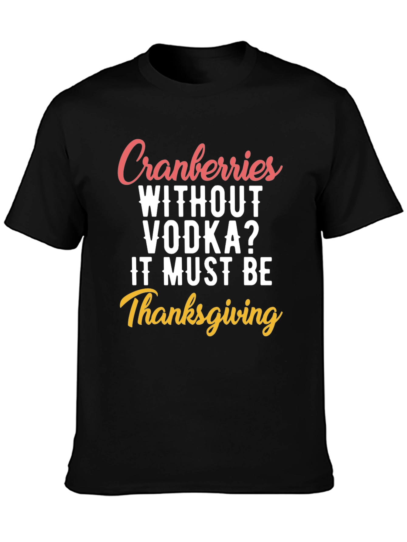 Funny Thanksgiving Cranberries & Vodka T-Shirt