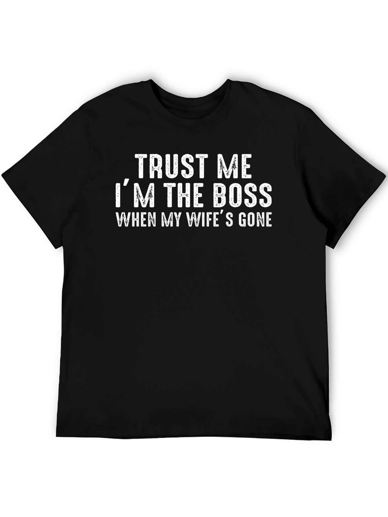 Trust Me Im The Boss T-Shirt