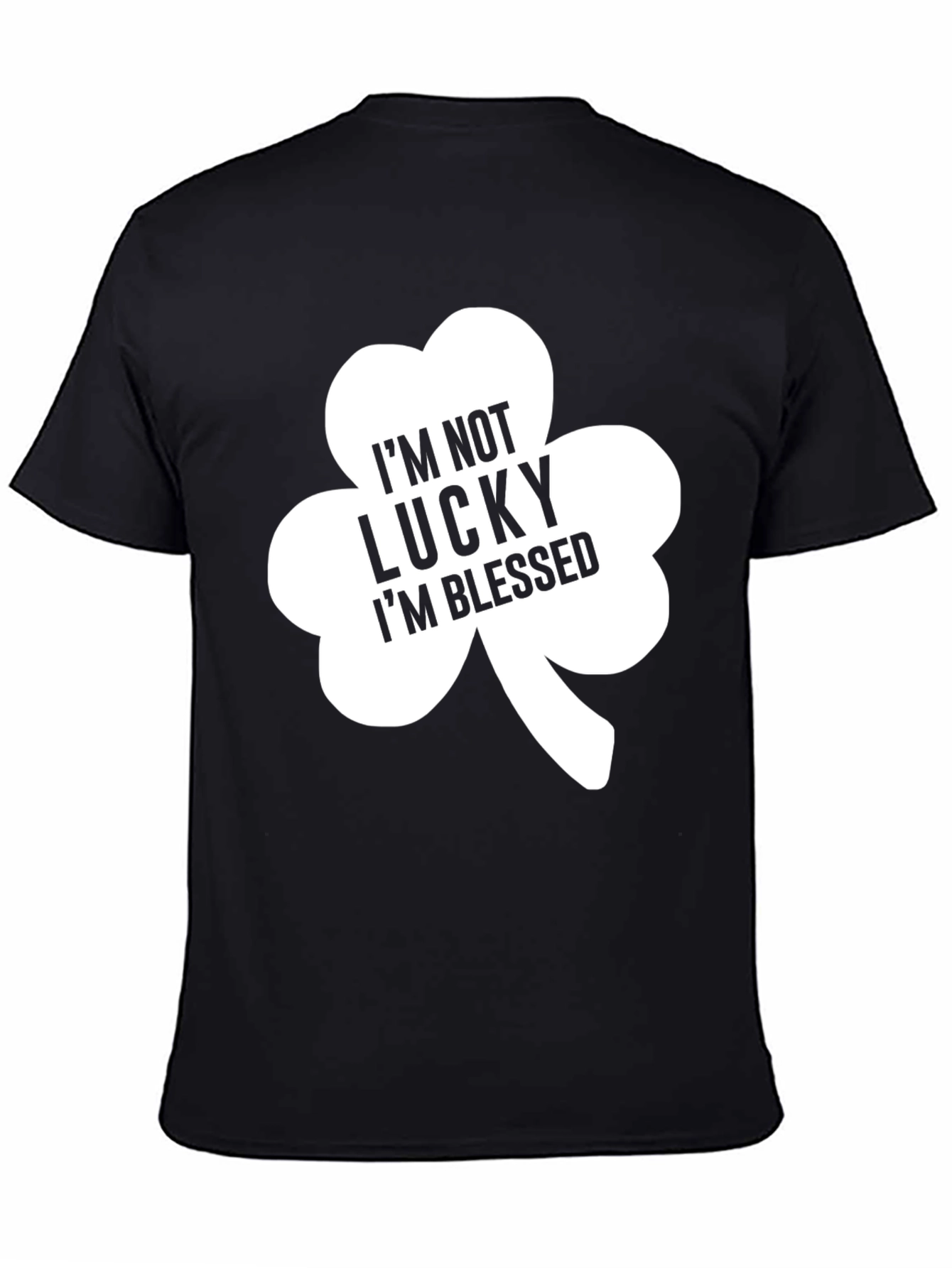 Im Not Lucky Im Blessed Clover T-Shirt