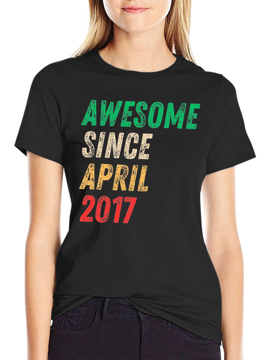 Awesome Since April 2017 T-Shirt