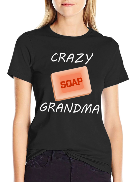 Crazy Soap Grandma T-Shirt - Unique Graphic Tee