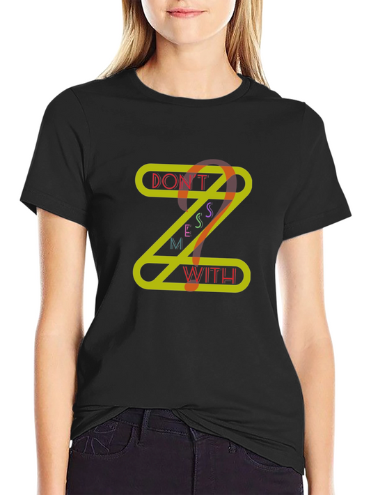 Dont Mess With Z Graphic T-Shirt