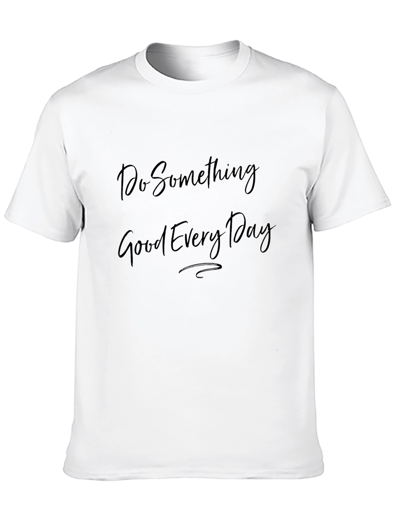 Inspirational Do Something Good Black T-Shirt