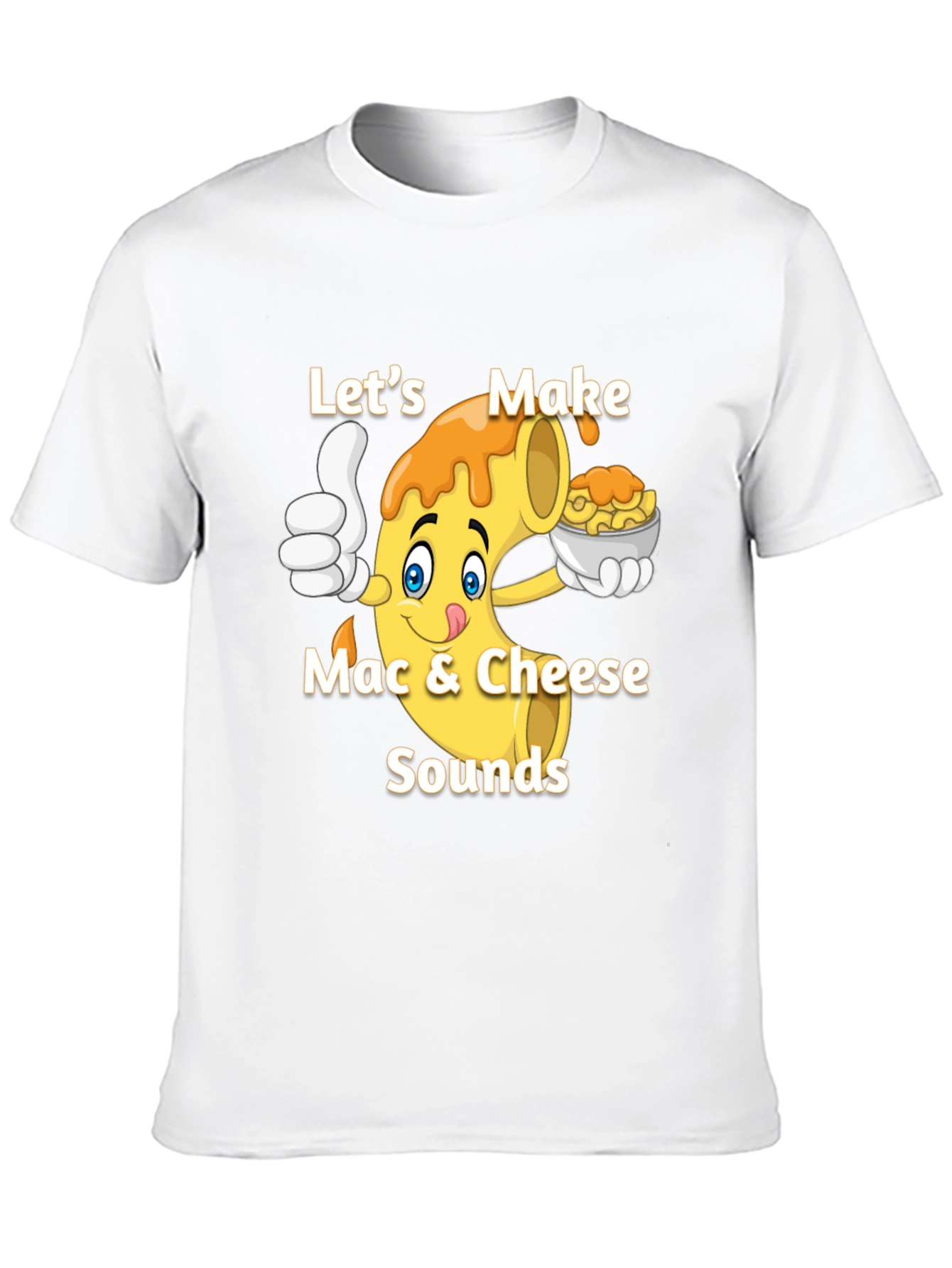 Lets Make Mac & Cheese Sounds T-Shirt