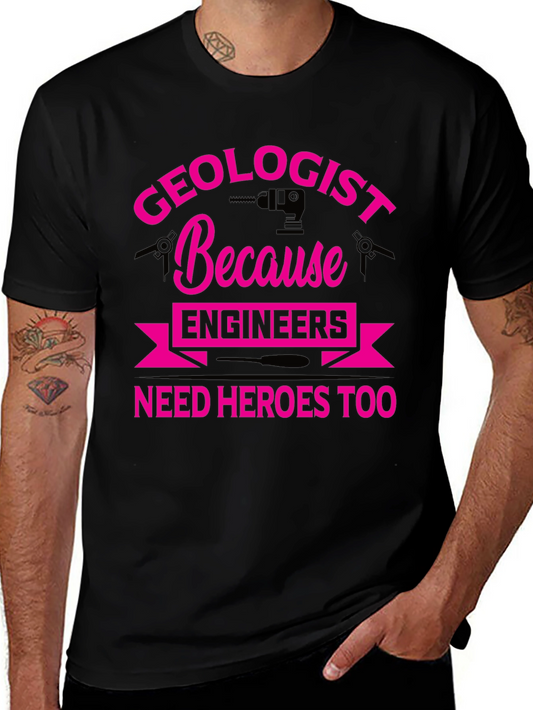 Geologist Hero Tee - Because Engineers Need Heroes Too