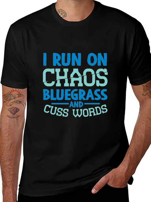 I Run on Chaos Bluegrass T-Shirt
