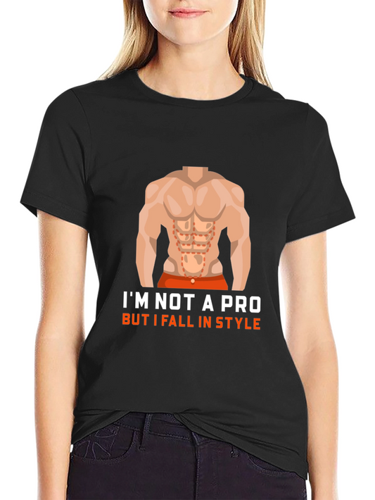 Funny Abs T-Shirt - Im Not a Pro But I Fall In Style