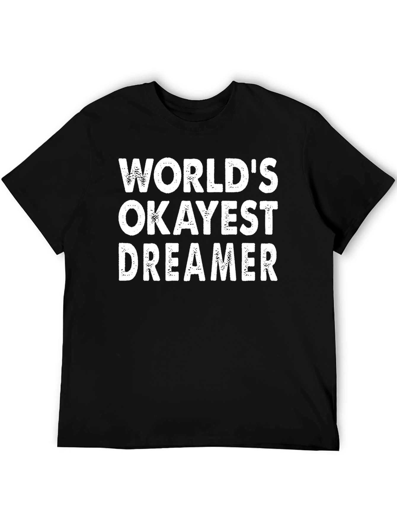 Worlds Okayest Dreamer Black T-Shirt