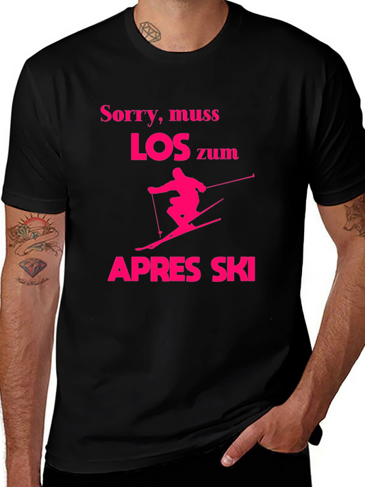Funny Apres Ski T-Shirt - Sorry Muss Los Zum