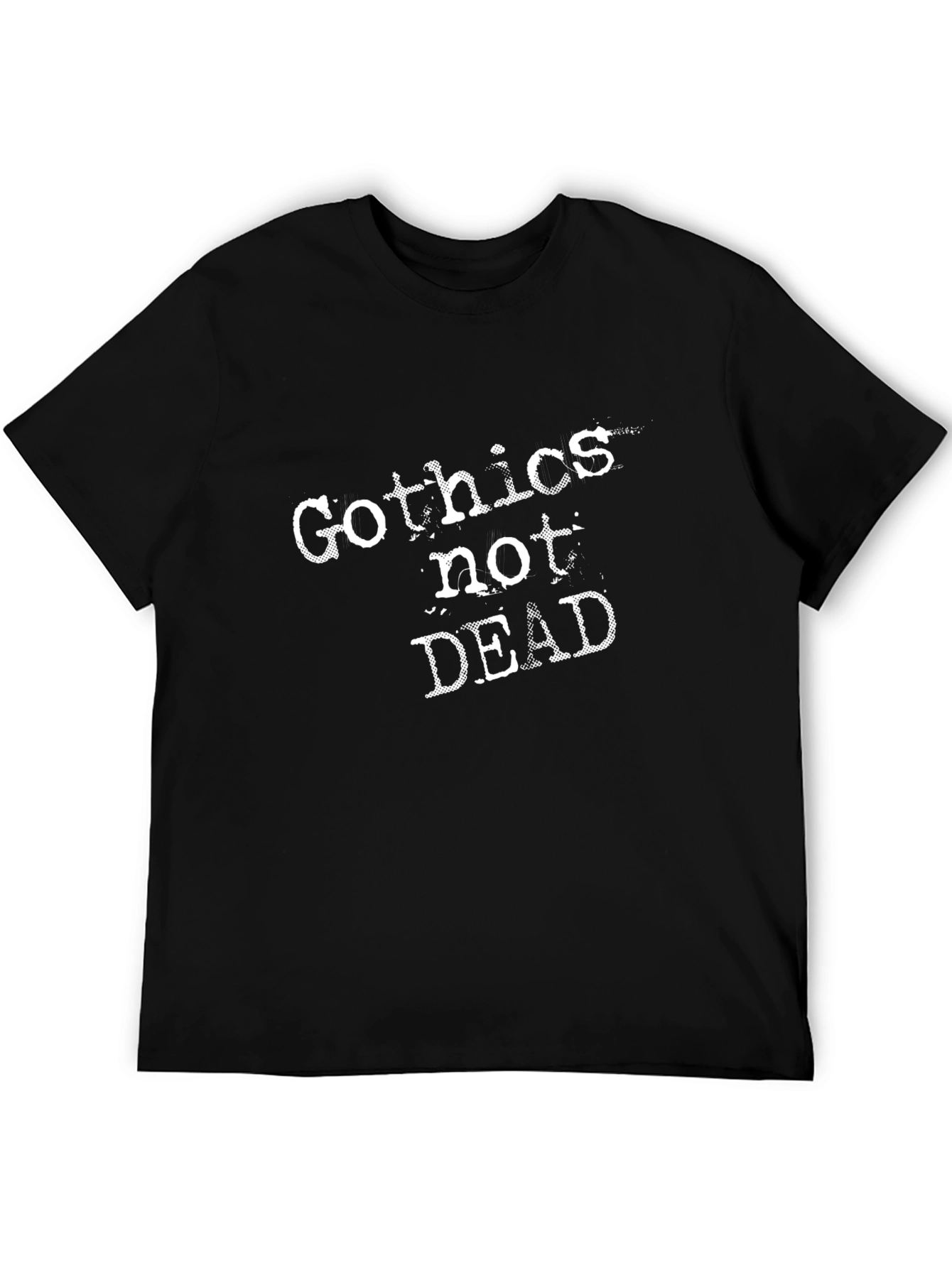 Gothics Not Dead Graphic Tee - Black Cotton T-Shirt