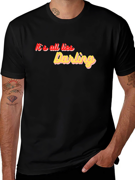 Its All Lies Darling Graphic Tee - Stylish Unisex T-Shirt