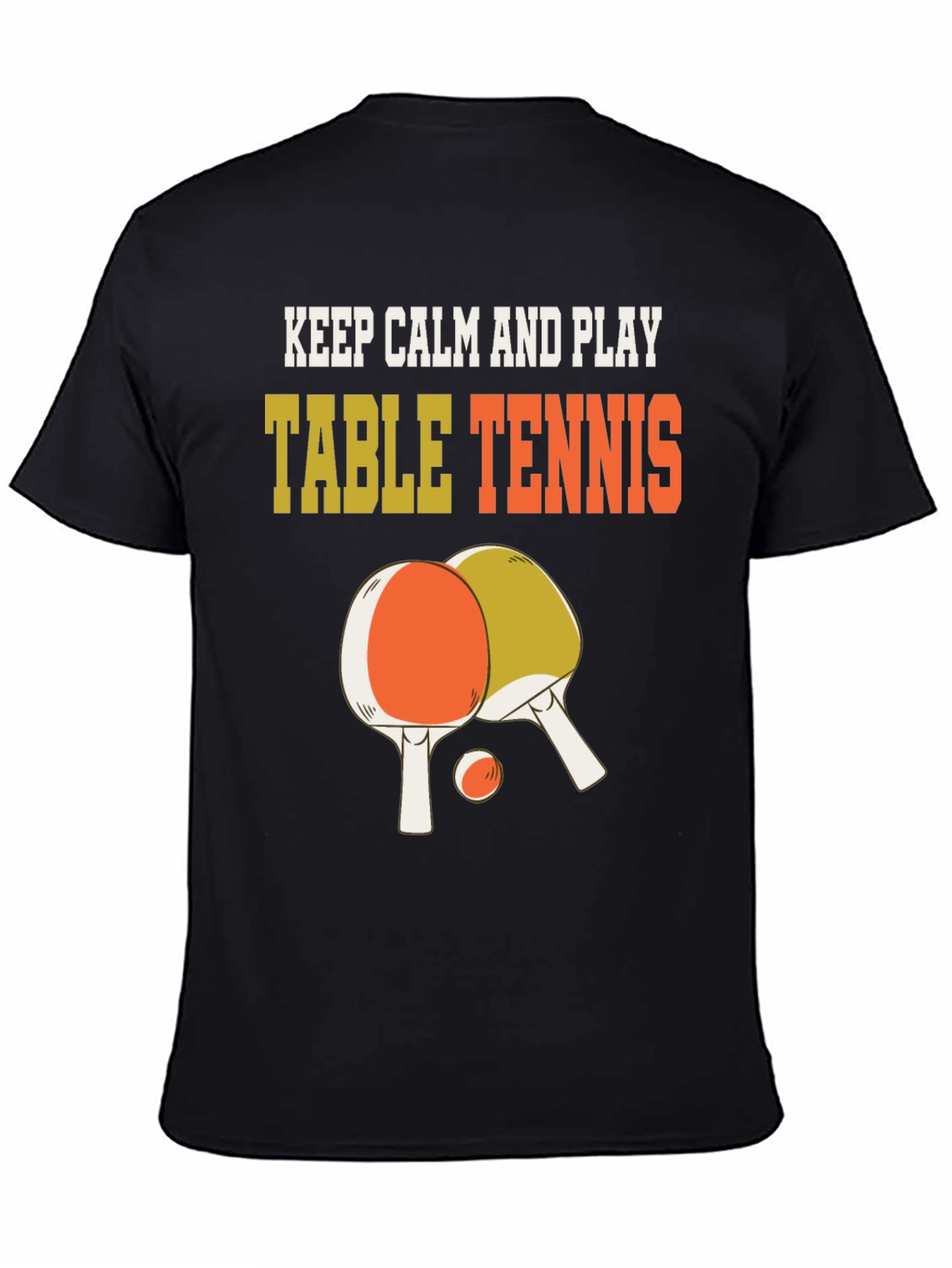 Keep Calm and Play Table Tennis T-Shirt