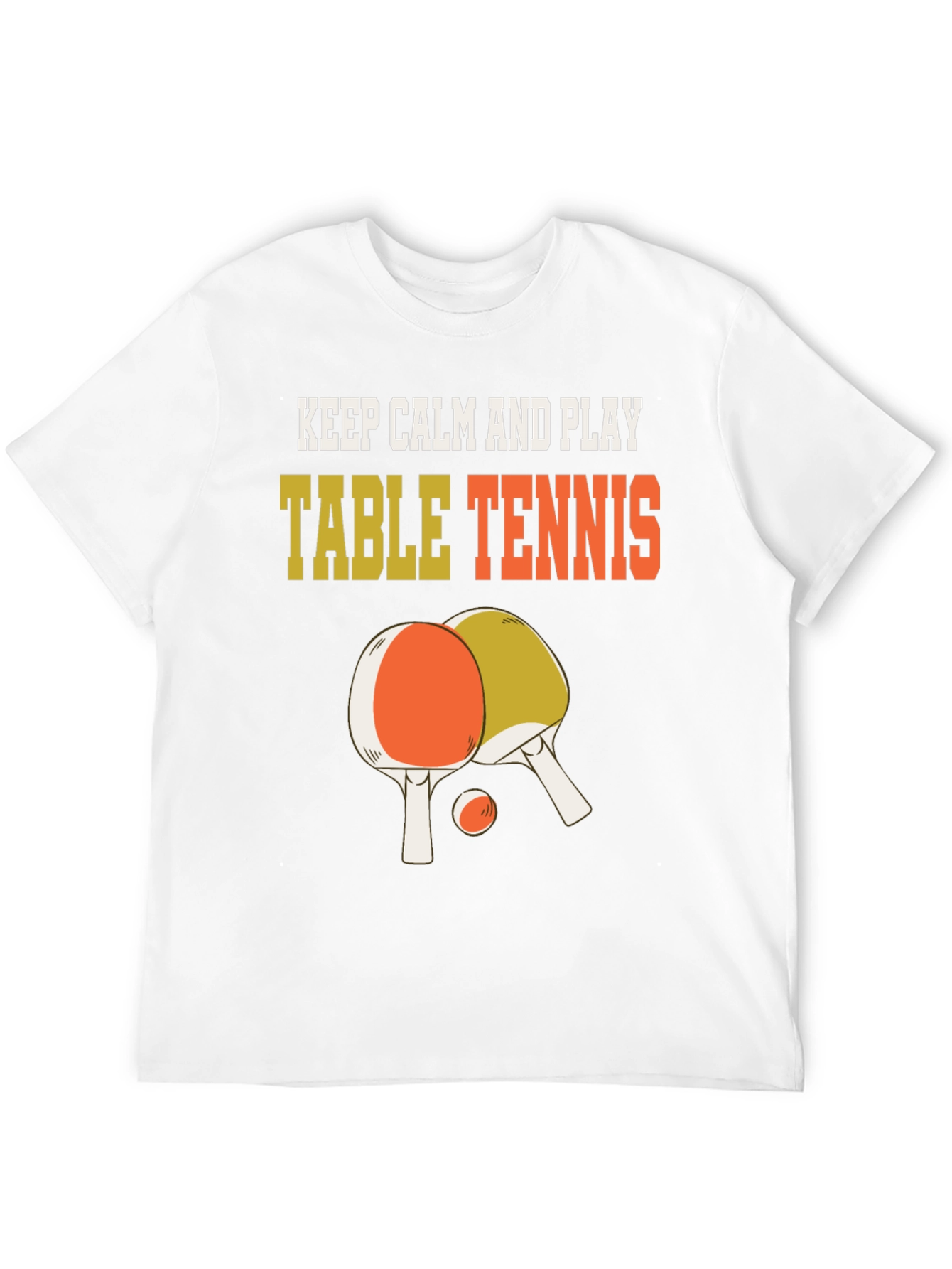 Keep Calm and Play Table Tennis T-Shirt