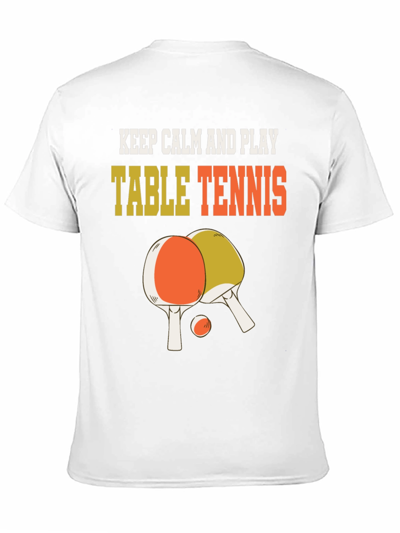 Keep Calm and Play Table Tennis T-Shirt