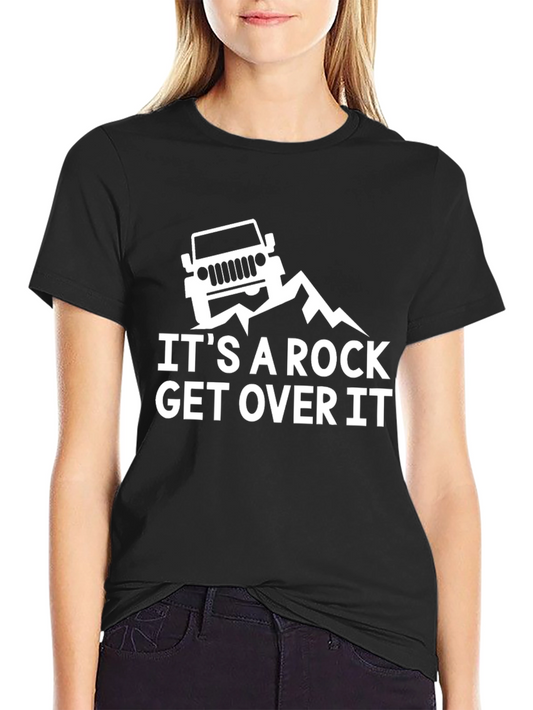 Its A Rock Get Over It Jeep T-Shirt