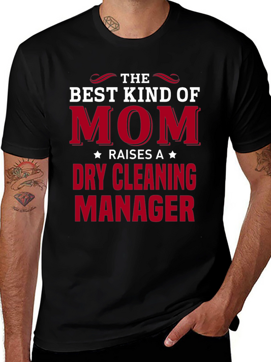 Best Kind of Mom - Dry Cleaning Manager T-Shirt
