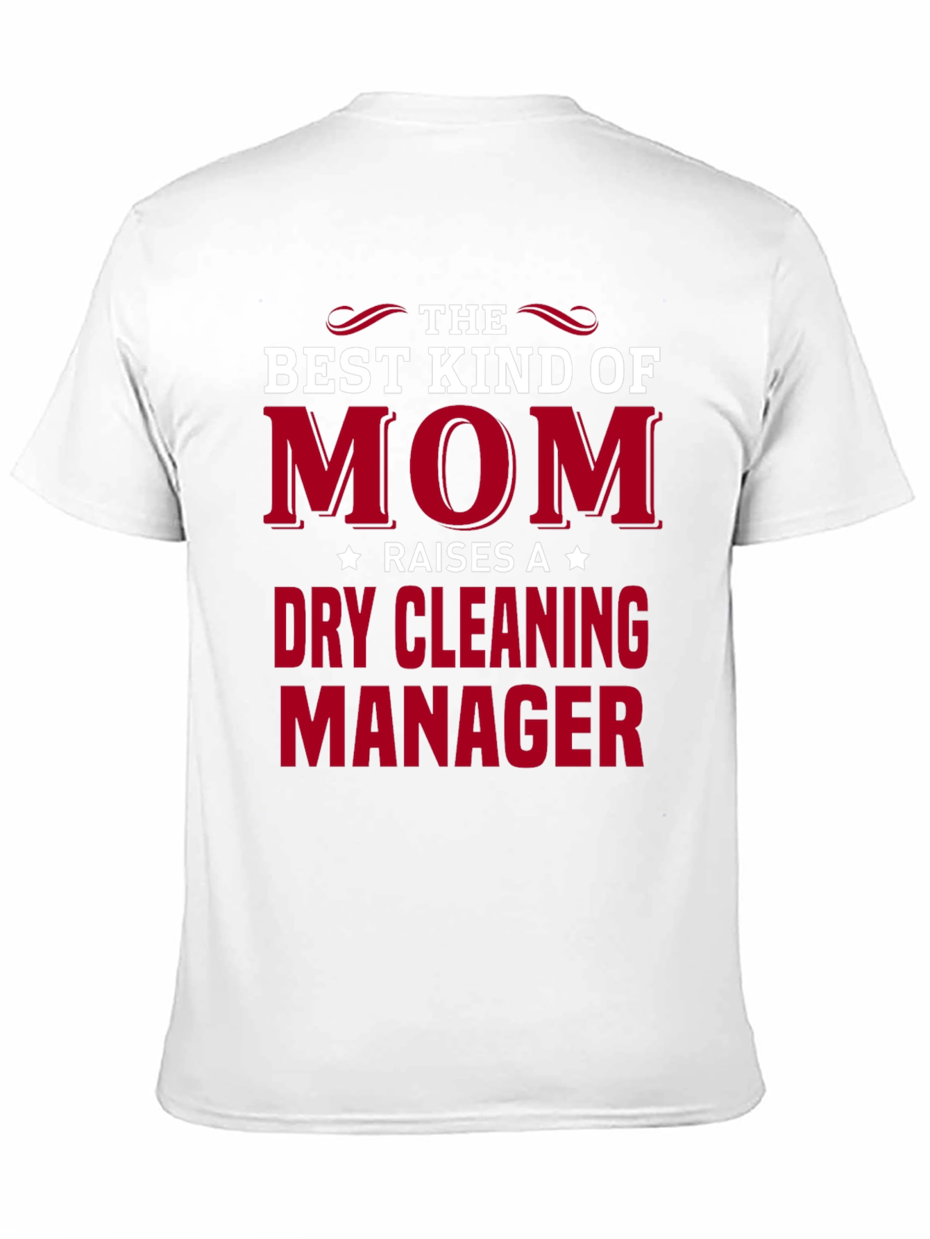 Best Kind of Mom - Dry Cleaning Manager T-Shirt