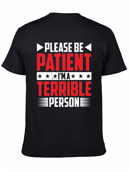 Funny Please Be Patient Terrible Person Graphic Tee