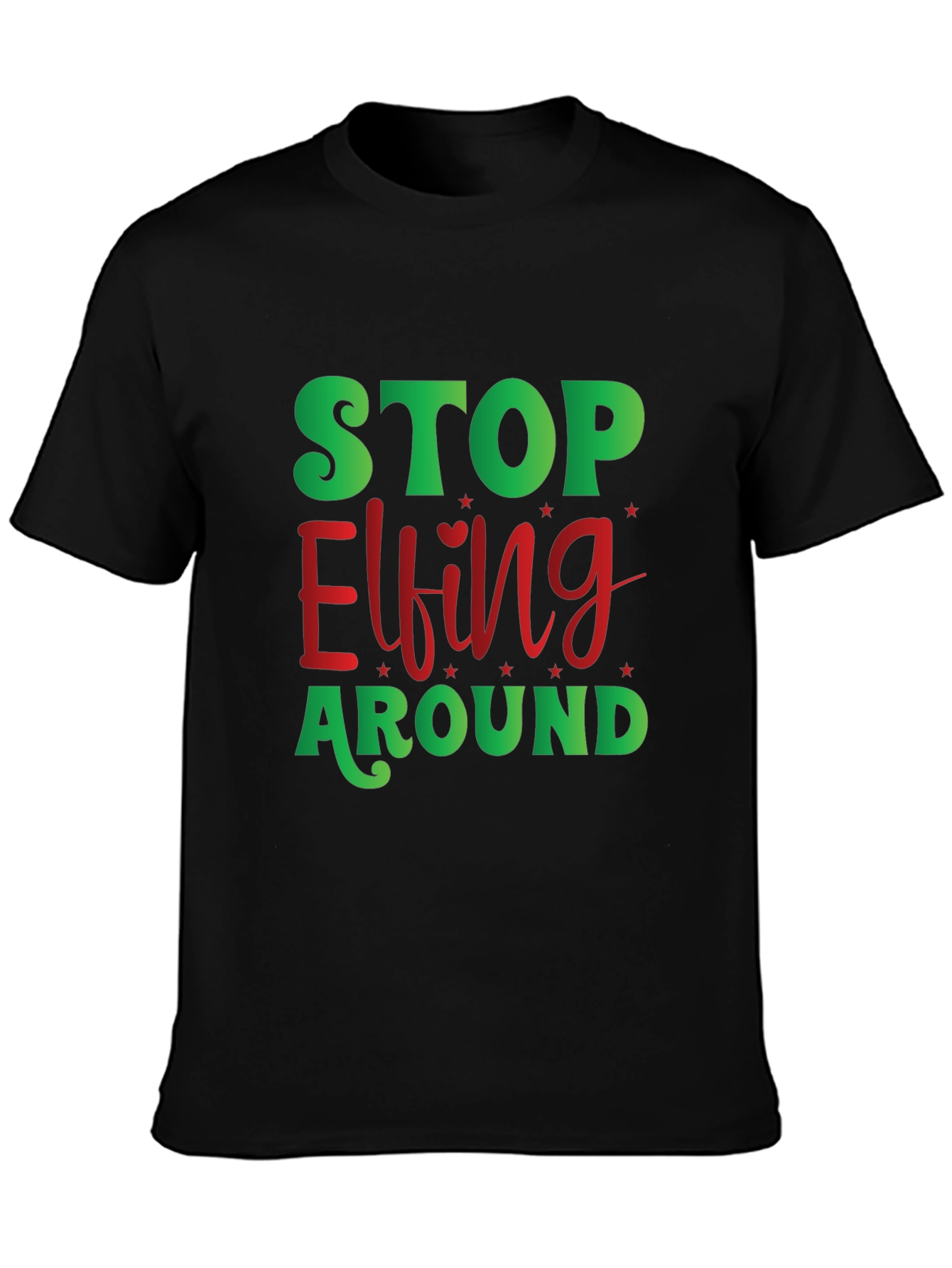 Stop Elfing Around Christmas T-Shirt