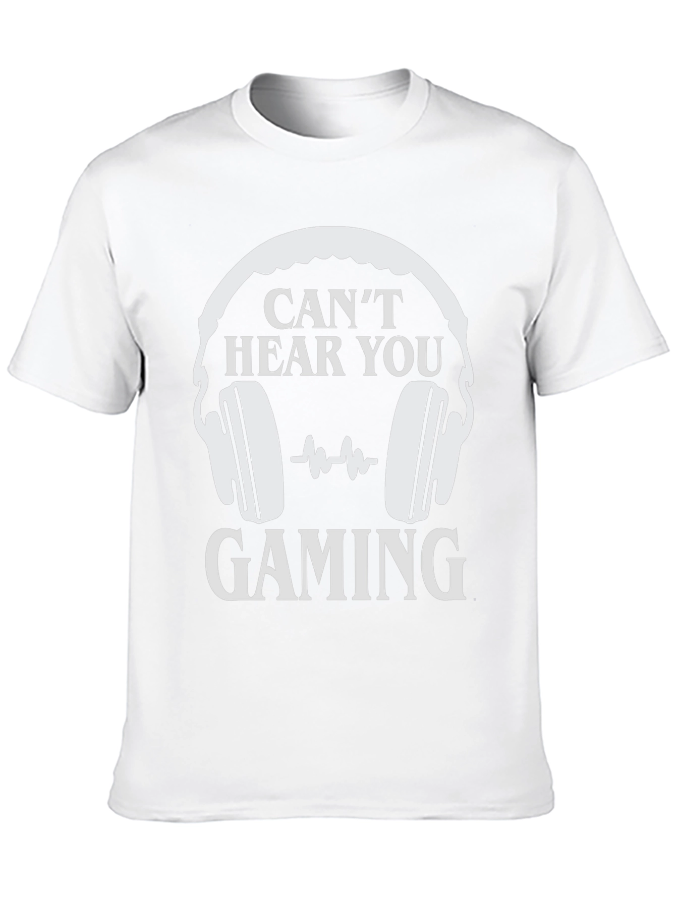 Cant Hear You Gaming T-Shirt