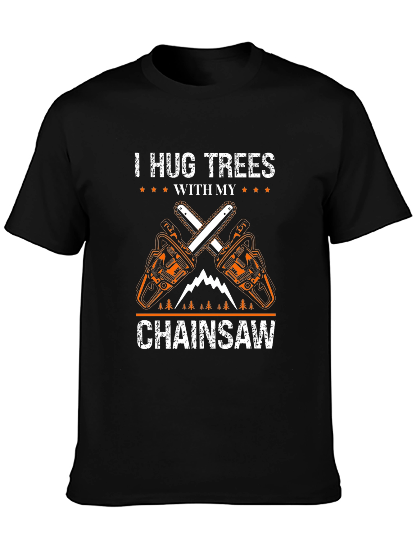 I Hug Trees With My Chainsaw Black T-Shirt