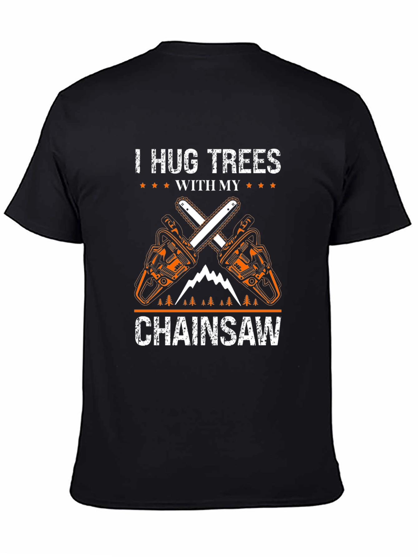I Hug Trees With My Chainsaw Black T-Shirt