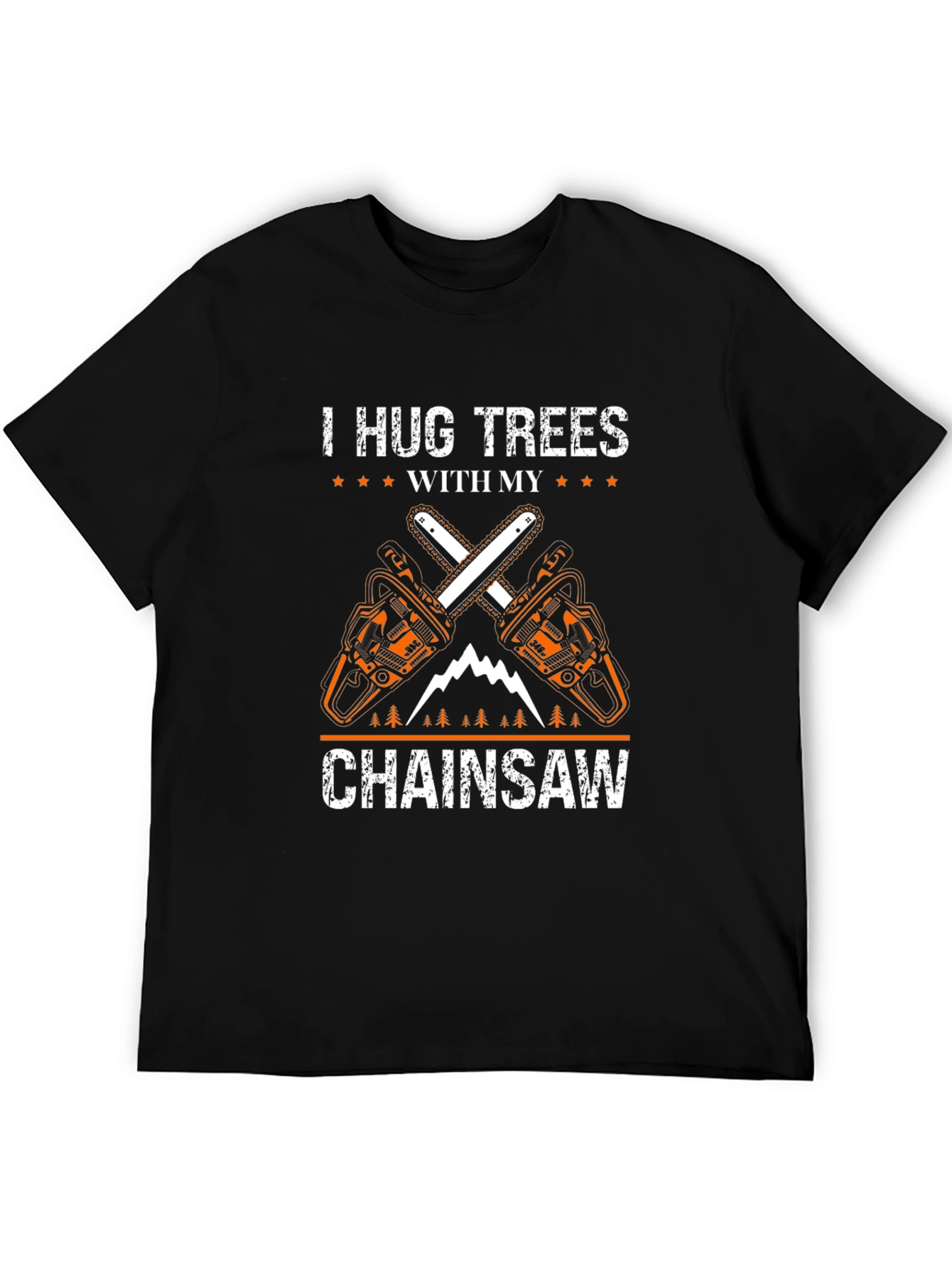 I Hug Trees With My Chainsaw Black T-Shirt