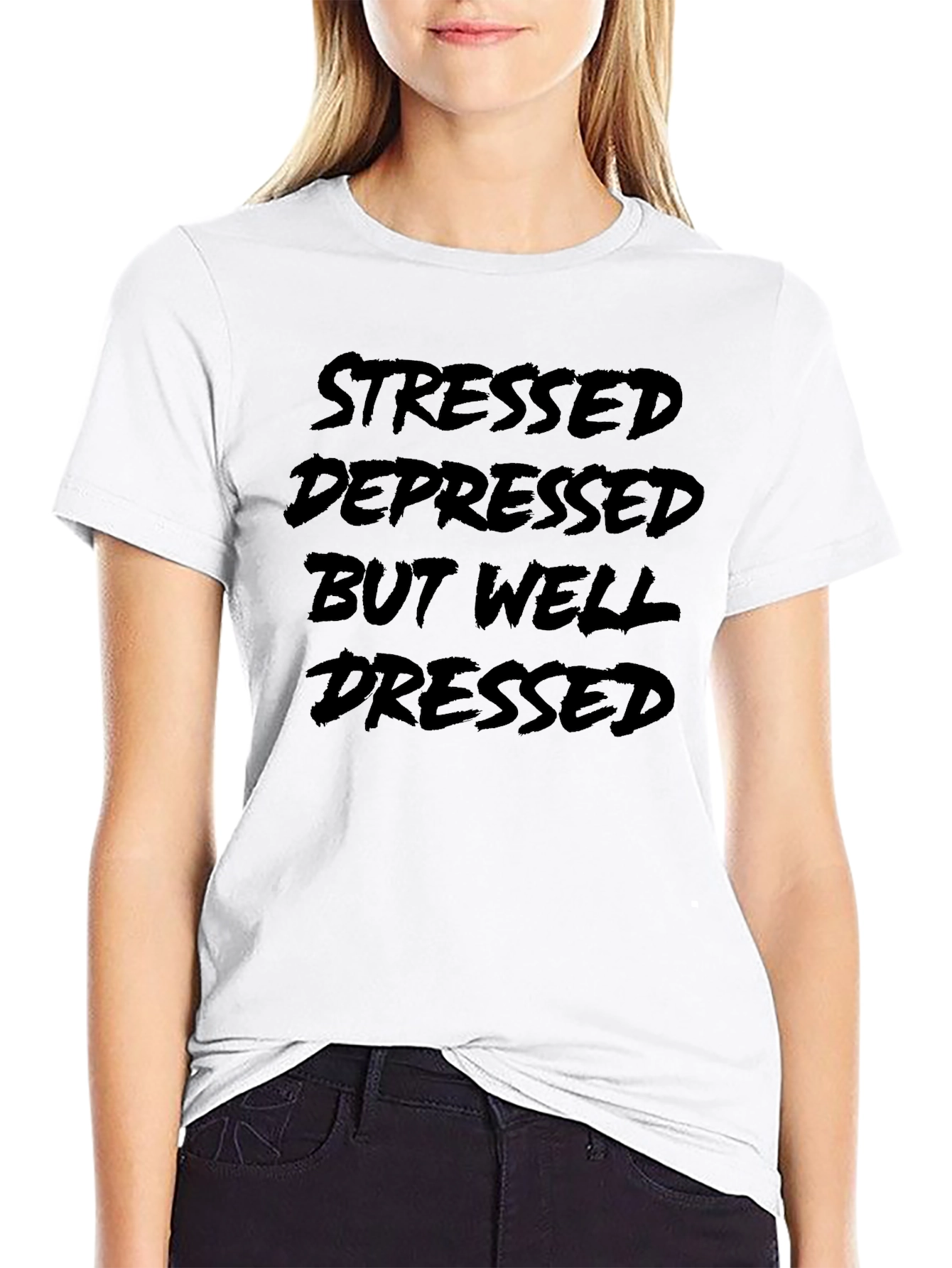 Stressed Depressed But Well Dressed T-Shirt
