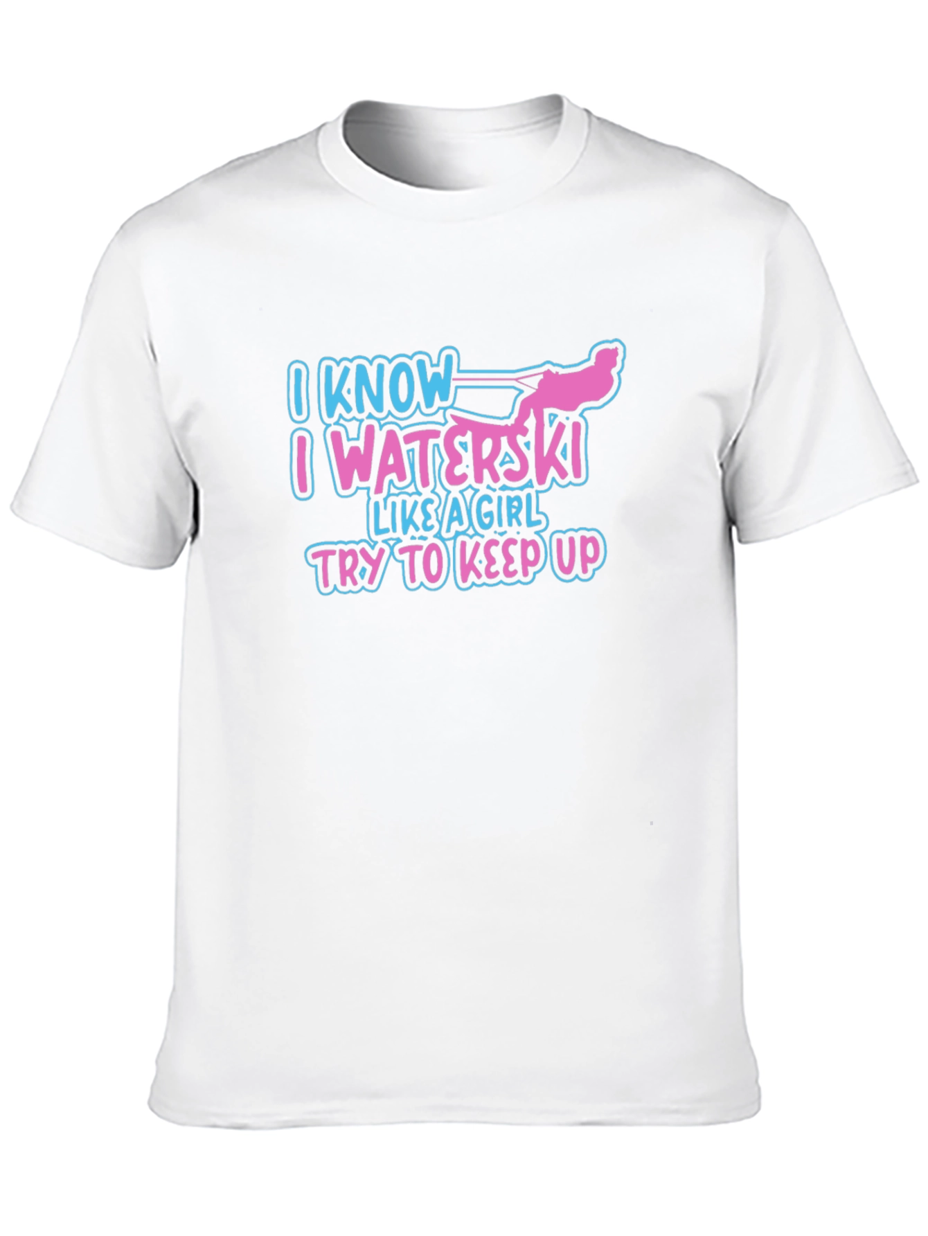 I Know I Waterski Like a Girl T-Shirt