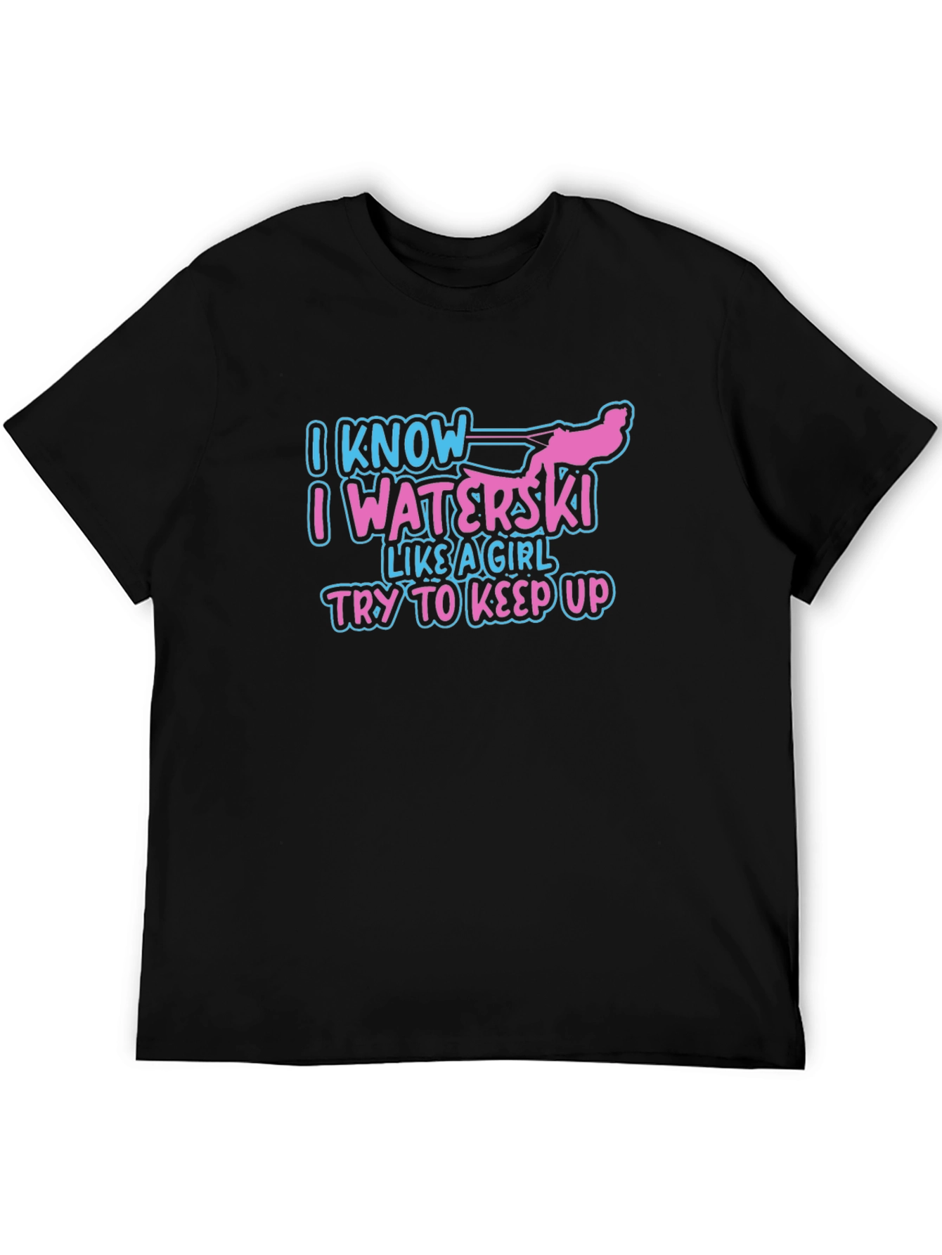 I Know I Waterski Like a Girl T-Shirt