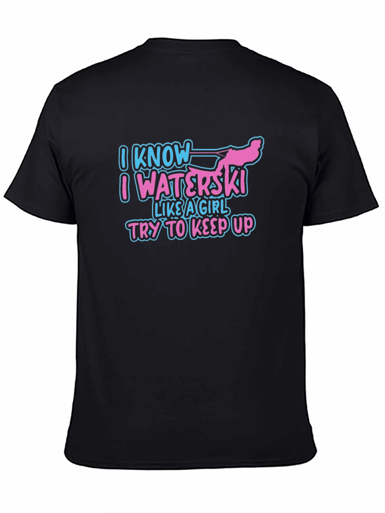 I Know I Waterski Like a Girl T-Shirt