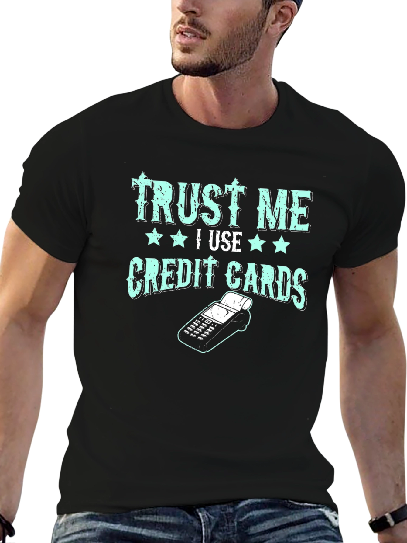 Trust Me I Use Credit Cards Graphic Tee
